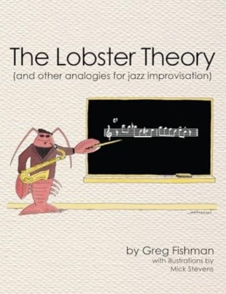 The Lobster Theory (and other analogies for jazz improvisation
