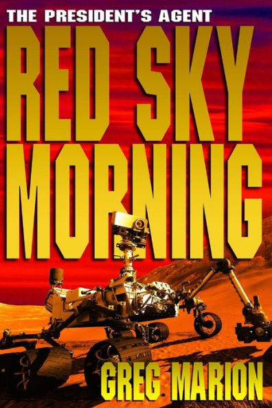 Red Sky Morning: A President's Agent Novel