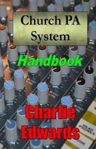 Title: Church PA System Handbook, Author: Charlie Edwards