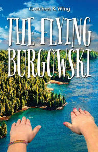 Title: The Flying Burgowski, Author: Gretchen K Wing