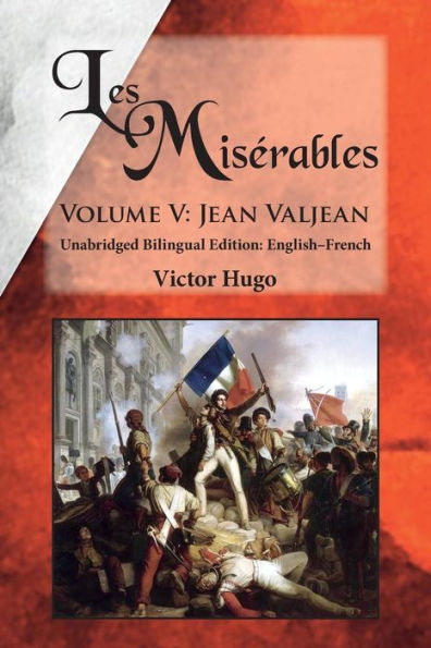 Les Misérables, Volume V: Jean Valjean: Unabridged Bilingual Edition: English-French