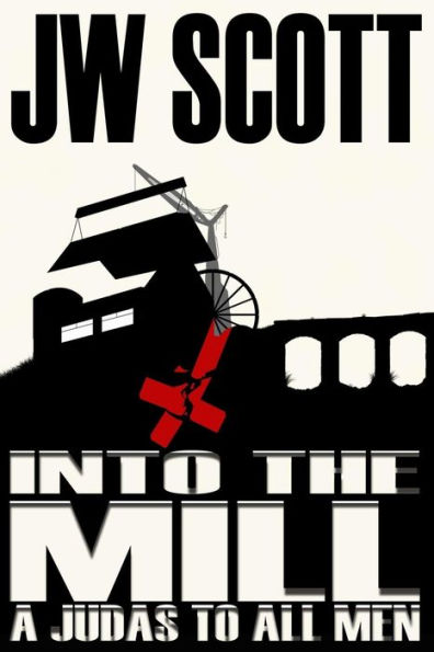Into the Mill: A Judas to all Men