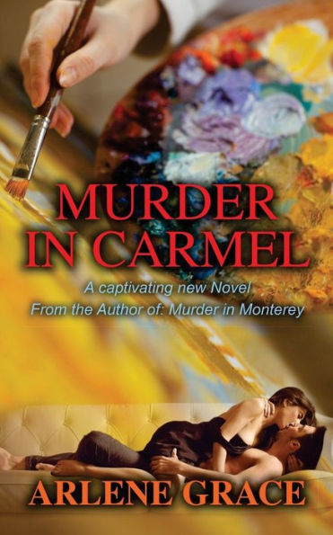 Murder in Carmel: A Captivating new Novel From the Author of Murder in Monterey
