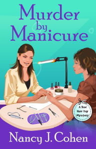 Title: Murder by Manicure, Author: Nancy J. Cohen