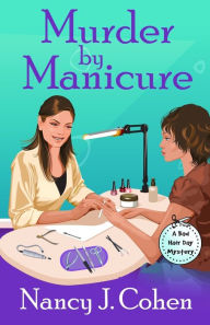 Title: Murder by Manicure, Author: Nancy J Cohen