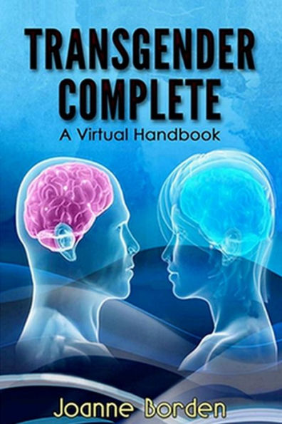 Transgender Complete: A Virtual Handbook