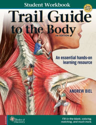Title: Trail Guide to the Body, 6th Edition - Student Workbook / Edition 6, Author: Andrew Biel