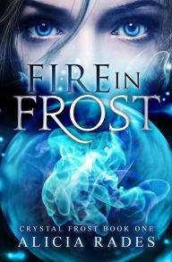 Title: Fire in Frost, Author: Alicia Rades