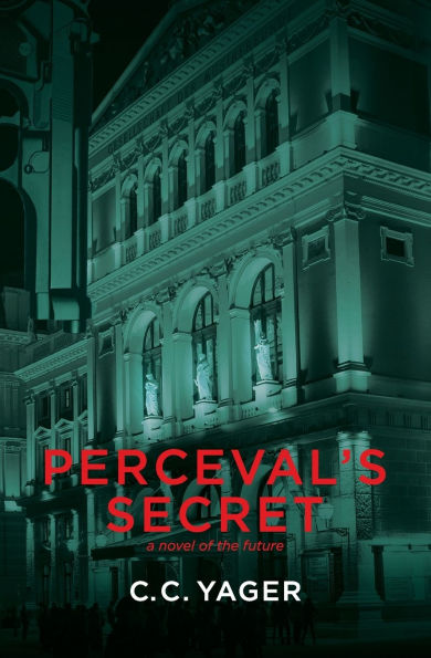 Perceval's Secret: A Novel of the Future