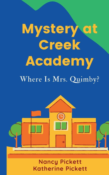 Mystery at Creek Academy: Where Is Mrs. Quimby?