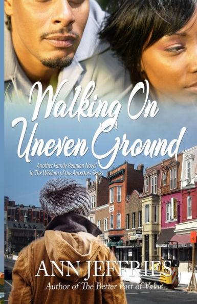 Walking on Uneven Ground: Family Reunion--Wisdom of the Ancestors series