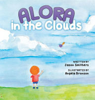 Title: Alora In The Clouds, Author: Jason Smithers