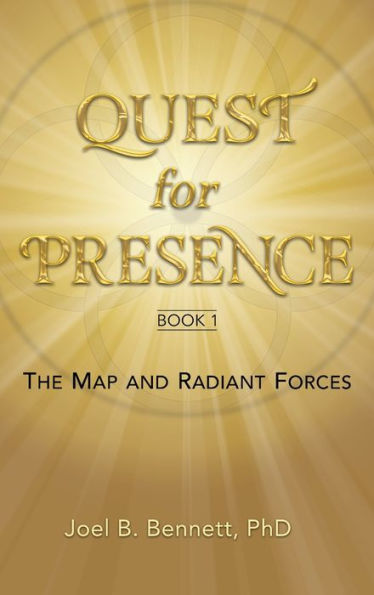 Quest for Presence Book 1: The Map and Radiant Forces