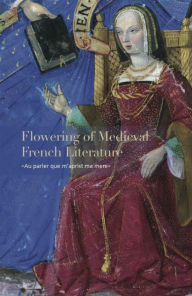 Title: Flowering of Medieval French Literature: 