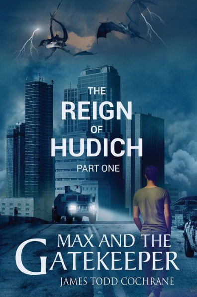 the Reign of Hudich Part I (Max and Gatekeeper Book V)