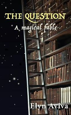 The Question: A Magical Fable