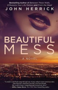 Title: Beautiful Mess, Author: John Herrick