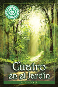 Title: Cuatro en el Jardín: Una Alegoría Espiritual Sobre la Confianza, Author: Rick Hocker