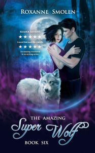 Title: The Amazing Super Wolf, Author: Roxanne Smolen