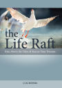The Life Raft: Rise Above the Tides and Rescue Your Dreams