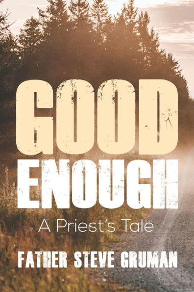 Good Enough: A Priest's Tale