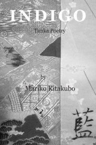 Title: Indigo: Tanka Poetry, Author: Mariko Kitakubo