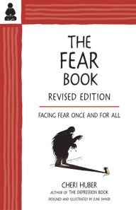 Title: The Fear Book: Facing Fear Once and for All, Author: Cheri Huber