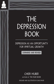 Title: The Depression Book: Depression as an Opportunity for Spiritual Growth, Author: Cheri Huber