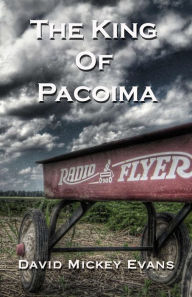 Title: The King of Pacoima, Author: David Mickey Evans