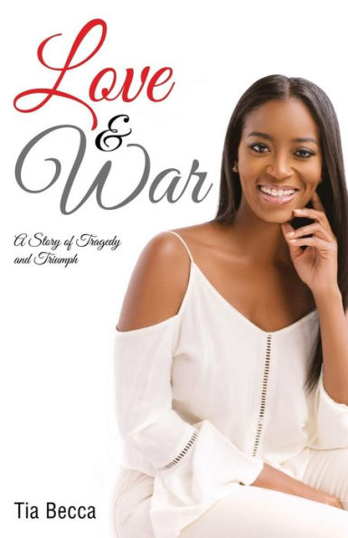 Love & War: A Story of Tragedy and Triumph