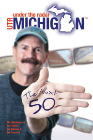 Title: Under The Radar Michigan: The Next 50, Author: Tom Daldin