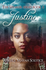 Title: Justine: The Speaker Series, Author: Angela Mayah Solstice