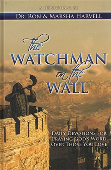 the Watchman on Wall: Daily Devotions for Praying God's Word Over Those You Love
