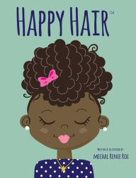 Title: Happy Hair, Author: Mechal Renee Roe