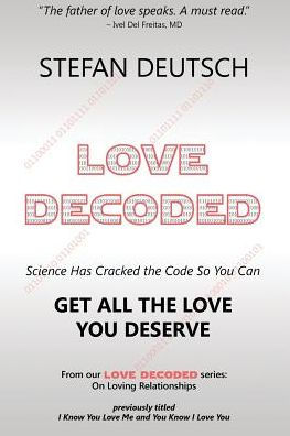 Love Decoded: Getting The Love You Deserve - for Relationships