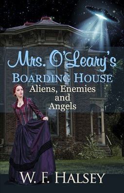 Mrs. O'Leary's Boarding House: Aliens, Enemies and Angels