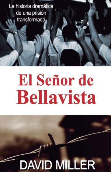 El Seï¿½or de Bellavista: La historia dramï¿½tica de una prisiï¿½n transformada