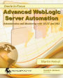 Advanced WebLogic Server Automation: Administration and Monitoring with WLST and JMX