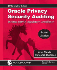 Title: Oracle Privacy Security Auditing: Includes HIPAA Regulatory Compliance, Author: Donald K Burleson