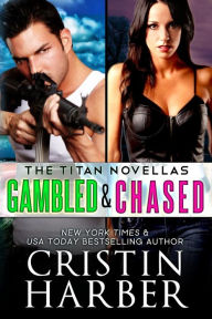 Title: Titan Novellas: Gambled & Chased, Author: Cristin Harber