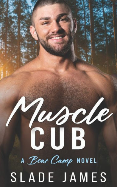 Muscle Cub: A Bear Camp Novel by Slade James, Paperback | Barnes & Noble®