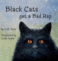 Title: Black Cats get a Bad Rap, Author: J G Piper