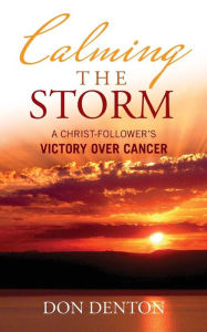 Title: Calming the Storm, Author: Don Denton