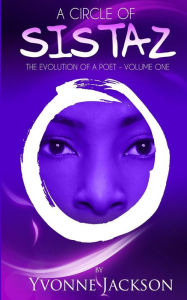 Title: A Circle Of Sistaz: The Evolution of a Poet, Author: Melissa Talbot