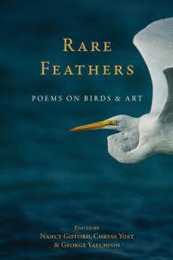 Title: Rare Feather: Poems of Birds and Art, Author: Chryss Yost