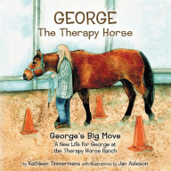 Title: George the Therapy Horse: George's Big Move, Author: Kathleen Timmermans