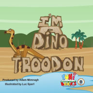 Title: I'm a Dino - Troodon, Author: FuniBooks