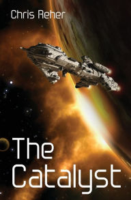 Title: The Catalyst, Author: Chris Reher
