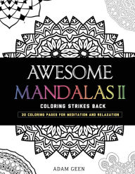 Title: Awesome Mandalas II: Coloring Strikes Back, Author: Adam Geen