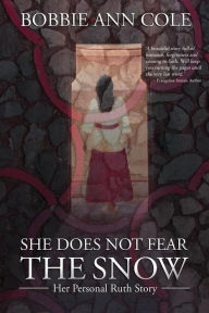 Title: She Does Not Fear the Snow, Author: Bobbie Ann Cole